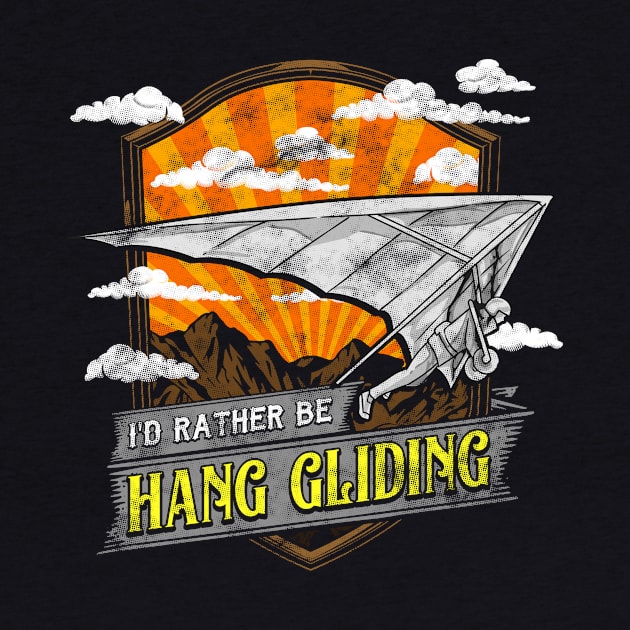 Cute I'd Rather Be Hang Gliding Hangliding Pun by theperfectpresents